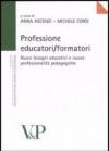 Professione educatori/formatori. Nuovi bisogni educativi e nuove professionalità pedagogiche