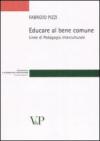 Educare al bene comune. Linee di pedagogia interculturale