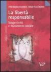 La libertà responsabile. Soggettività e mutamento sociale
