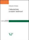 L'educazione a essere testimoni