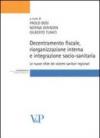 Decentramento fiscale, riorganizzazione interna e integrazione socio-sanitaria: le nuove sfide dei sistemi sanitari regionali