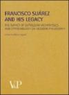 Metafisica e storia della metafisica. 35.Francisco Suarez and his legacy. The impact of suarezian metaphysics and epistemology on modern philosophy