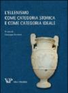 L'ellenismo come categoria storica e come categoria ideale