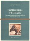 Lombardia feudale. Studi sull'aristocrazia padana nei secoli X-XIII