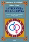 Astrologia della coppia. Che cos'è, come si erige e come si interpreta l'oroscopo integrato per analizzare il rapporto tra due persone