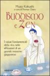 Buddismo e zen. I valori fondamentali della vita nelle riflessioni di un grande maestro giapponese