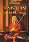 Raistlin. L'alba del male. Le cronache di Raistlin. DragonLance. 1.