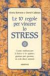 Le dieci regole per vincere lo stress