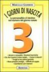 I giorni di nascita. 3 la personalità e il destino nel numero del giorno natale