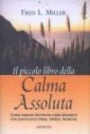 Il piccolo libro della calma assoluta