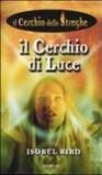 Il cerchio di luce. Il cerchio delle streghe. 6.