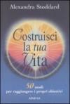 Costruisci la tua vita