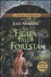 La figlia della foresta. La trilogia di Sevenwaters