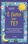 E fatto per te?