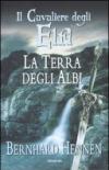 Terra degli Albi. Il cavaliere degli elfi (La)