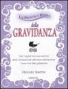 La piccola bibbia della gravidanza. Tutti i segreti che una mamma deve conoscere per affrontare serenamente i nove mesi della gestazione