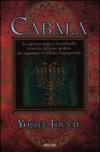 Cabala. La sapienza mistica e la spiritualità al servizio dell'uomo moderno per raggiungere la felicità e l'appagamento