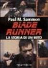 Blade Runner. La storia di un mito