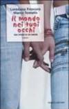 Il mondo nei tuoi occhi. Due storie di un amore