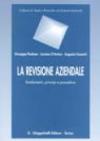 La revisione aziendale. Fondamenti, principi e procedure