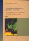 La tradizione romanistica nel diritto europeo. 1.Dal crollo dell'impero romano d'Occidente alla formazione dello ius commune. Lezioni