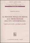 Il processo penale di fronte alle problematiche dell'età contemporanea. Logiche processuali e paradigmi scientifici