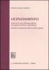 Licenziamento. Studi sul recesso dell'imprenditore dal rapporto di lavoro subordinato. Sistema ed esperienza fino al codice vigente