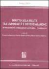 Diritto alla salute tra uniformità e differenziazione. Modelli di organizzazione sanitaria a confronto