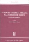 Tutela del risparmio e vigilanza sull'esercizio del credito. Un'analisi comparata