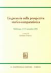 La garanzia nella prospettiva storico-comparatistica. Atti del 5º Congresso internazionale Aristec (Salisburgo, 13-15 settembre 2001)