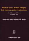 Rifiuto di cure e direttive anticipate. Diritto vigente e prospettive di regolamentazione. Atti del Convegno (Genova, 23 maggio 2011)