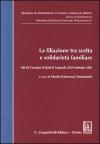 La filiazione tra scelta e solidarietà familiare. Atti del Convegno di studi (Copanello, 28-29 settembre 2001)