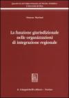 La funzione giurisdizionale nelle organizzazioni di integrazione regionale