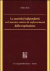 Le autorità indipendenti nel sistema misto di enforcement della regolazione