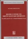 Rischio e potere nel diritto societario riformato fra golden quota di s.r.l. e strumenti finanziari di s.p.a.