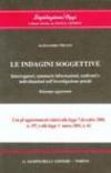 Le indagini soggettive. Interrogatori, sommarie informazioni, confronti e individuazioni nell'investigazione penale