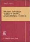 Dinamica economica: modelli di crescita, agglomerazione e ambiente