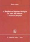 La disciplina dell'agricoltura biologica fra tutela dell'ambiente e sicurezza alimentare