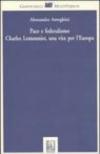 Pace e federalismo. Charles Lemonnier, una vita per l'Europa