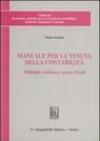 Manuale per la tenuta della contabilità. Obblighi civilistici e norme fiscali