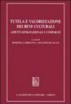 Tutela e valorizzazione dei beni culturali. Aspetti sovranazionali e comparati