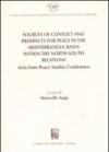 Sources of conflict and prospects for peace in the Mediterranean basin within the north-south relations. Acta from Peace Studies Conference (Messina, marzo 2004)