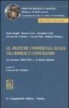 Le «pratiche commerciali sleali» tra imprese e consumatori. La direttiva 2005/29/CE e il diritto italiano