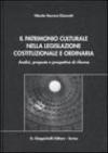 Il patrimonio culturale nella legislazione costituzionale e ordinaria. Analisi, proposte e prospettive di riforma