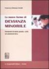 Le nuove forme di devianza minorile. Strumenti di tutela penale, civile ed amministrativa