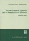 Materiali per un corso di diritto amminiistrativo europeo. Argomenti scelti