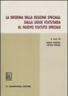 La riforma della regione speciale. Dalla legge statutaria al nuovo statuto speciale