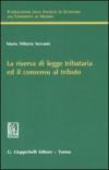 La riserva di legge tributaria ed il consenso al tributo