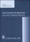 Valutazioni di bilancio. Casi svolti e problemi applicativi