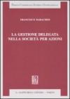 La gestione delegata nella società per azioni